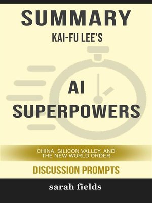 cover image of AI Superpowers--China, Silicon Valley, and the New World Order by Kai-Fu Lee (Discussion Prompts)